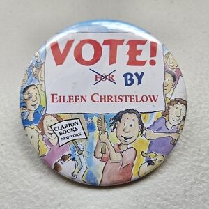 Vintage 2004 Pinback Button Childrens Book Vote by Eileen Christelow 3" Large